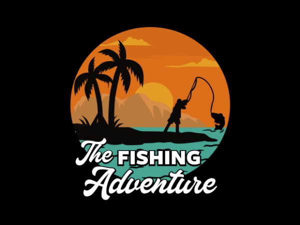 Fishing the adventure t shirt graphic design