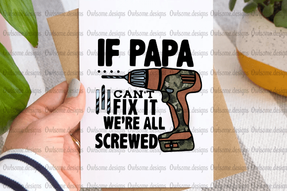 If papa cant fix it we’re all screwed t-shirt design