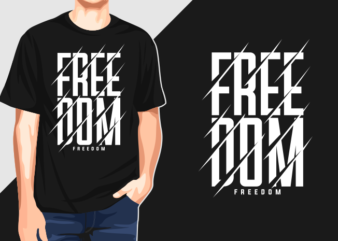 Freedom typography graphic t-shirts