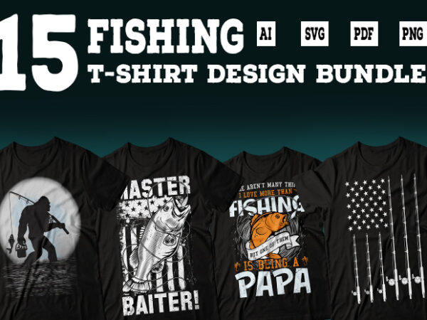 Fishing t-shirt design bundle, best selling fishing t-shirt, fishing t-shirt, fishing design, funny fishing t-shirt design, fishing tshirt bundle, fishing svg bundle