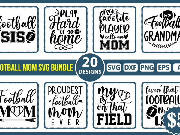 Football mom svg bundle, football svg, football shirt svg, football mom life svg, football svg designs, supportive mom svg, cut file cricut