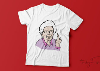 Granny showing middle finger t shirt artwork for sale