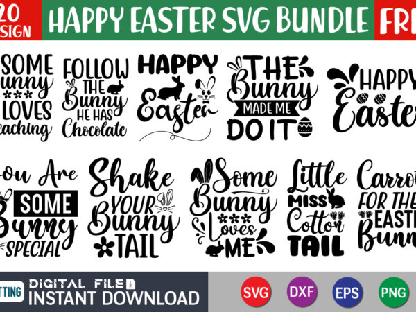 Free happy easter svg bundle, easter svg bundle t shirt vector graphic, cutest bunny shirt, easter shirt print template, easter svg t shirt designs for sale