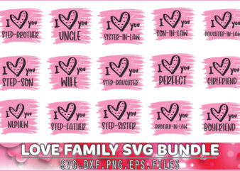 Love Family Svg Bundle t shirt vector graphic