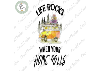 Trending Gifts, Life Rock When Your Home Rolls Diy Crafts, Camping Sign PNG Files For Cricut, Adventure Quote Silhouette Files, Trending Cameo Htv Prints