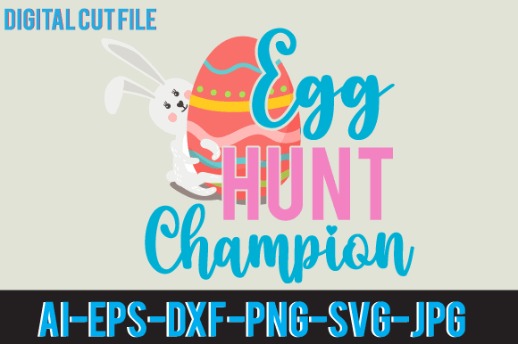 Egg hunt champion t shirt design,egg hunt champion svg design, easter day t shirt design,easter day svg design,easter day vector t shirt, shirt day svg bundle, bunny tshirt design, easter