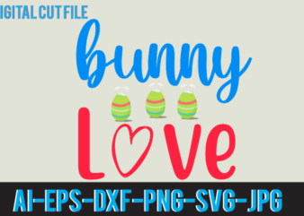 Bunny Love TShirt Design,Bunny Love Svg Design, Easter Day T Shirt Design,Easter Day Svg Design,Easter Day Vector T Shirt, shirt Day Svg Bundle, Bunny Tshirt Design, Easter T Shirt Bundle,