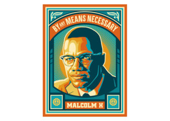 MALCOLM X Any Means Necessary t shirt designs for sale