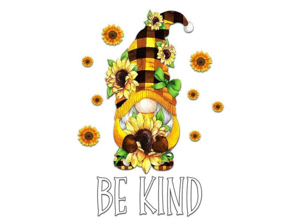 Be kind gnome sunflower tshirt design