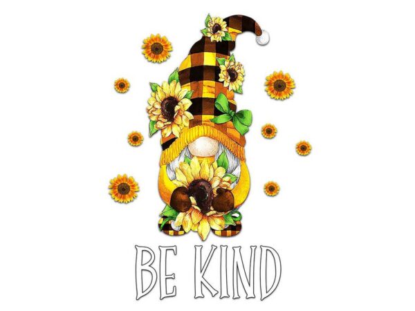 Be kind gnome sunflower tshirt design Be kind gnome sunflower tshirt design