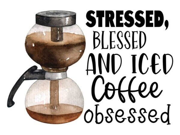 Stressed blessed and iced coffee tshirt design