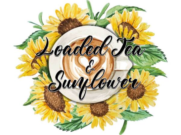 Loaded tea and sunflower tshirt design