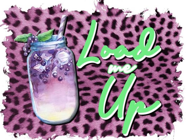 Cheetah load me up tshirt design Cheetah load me up tshirt design