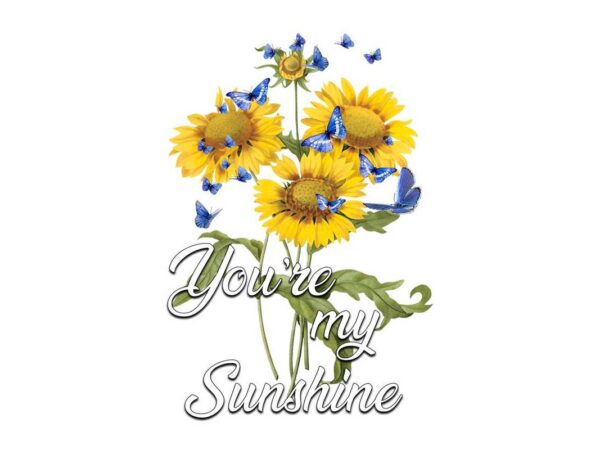 You are my sunshine tshirt design