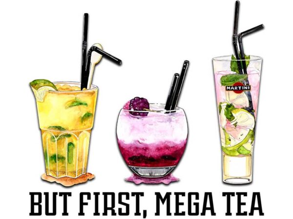 But first mega tea drinking tshirt design