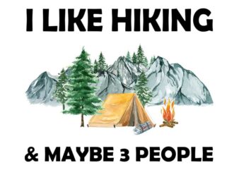 I Like Hiking & Maybe 3 People Tshirt Design