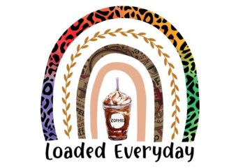 Loaded Everyday Coffee Tshirt Design