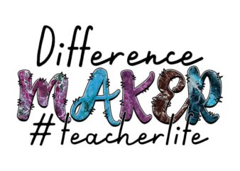 Difference Maker Teacher Life Tshirt Design