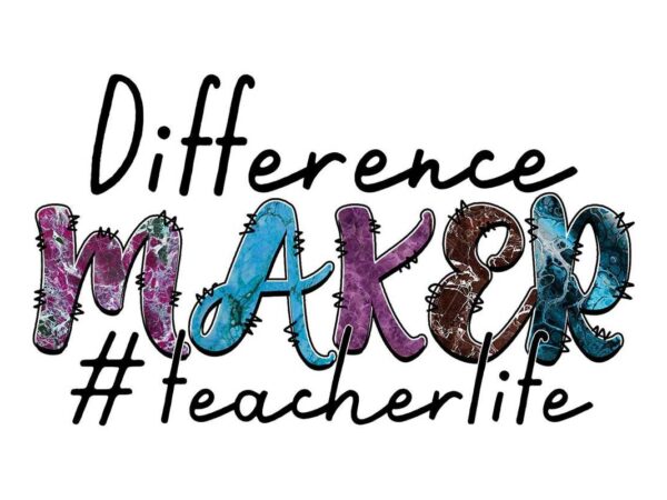 Difference maker teacher life tshirt design