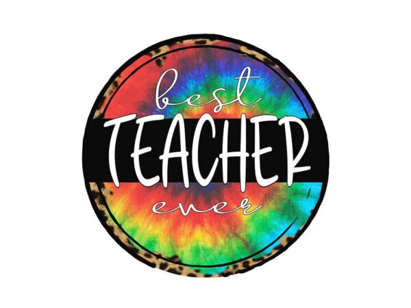 Best teacher ever tie dye tshirt design