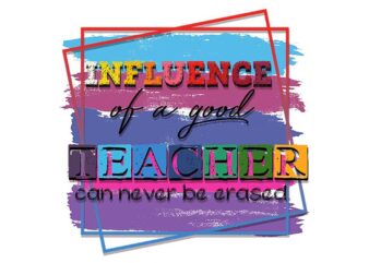 Influence Of A Good Teacher Tshirt Design