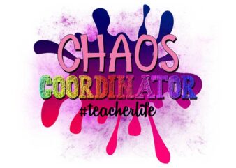 Chaos Coordinator Teacher Life Tshirt Design