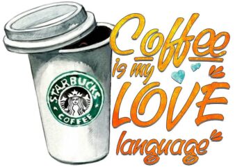Coffee Is My Love Language Tshirt Design