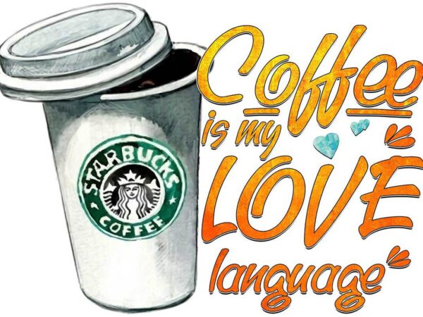 Coffee is my love language tshirt design