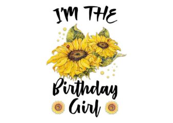 Im The Birthday Girl Tshirt Design