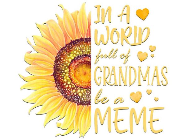 Full of grandmas be a meme tshirt design