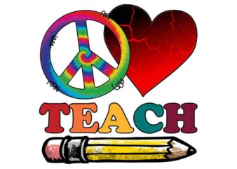 Peace Love Teach Teachers Day Sublimation