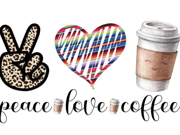 Peace love coffee tshirt design