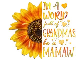 Full Of Grandmas Be A Mamaw Tshirt Design