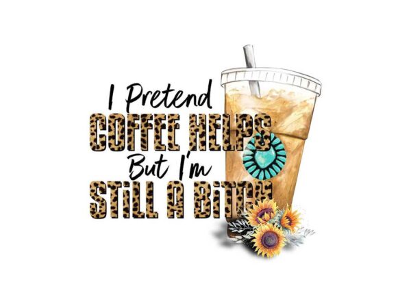 I pretend coffee helps tshirt design