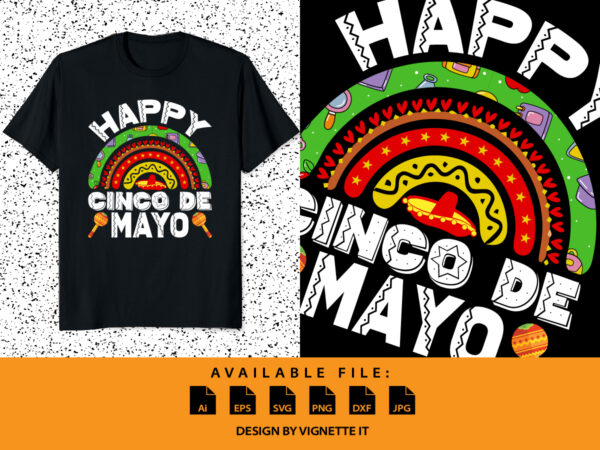 Happy cinco de mayo funny mexican men women t-shirt, rainbow and mexican element, mexican shirt print template