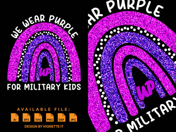 We wear purple up for military kids, month of the military child t shirt design, purple rainbow illustration for military kids, purple up for military kids print template