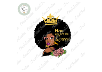 Mother Day, Black Woman Gift Diy Crafts, Mom Queen Png Files , Mom Life Gift Silhouette Files, Mother Day Gift Cameo Htv Prints t shirt designs for sale