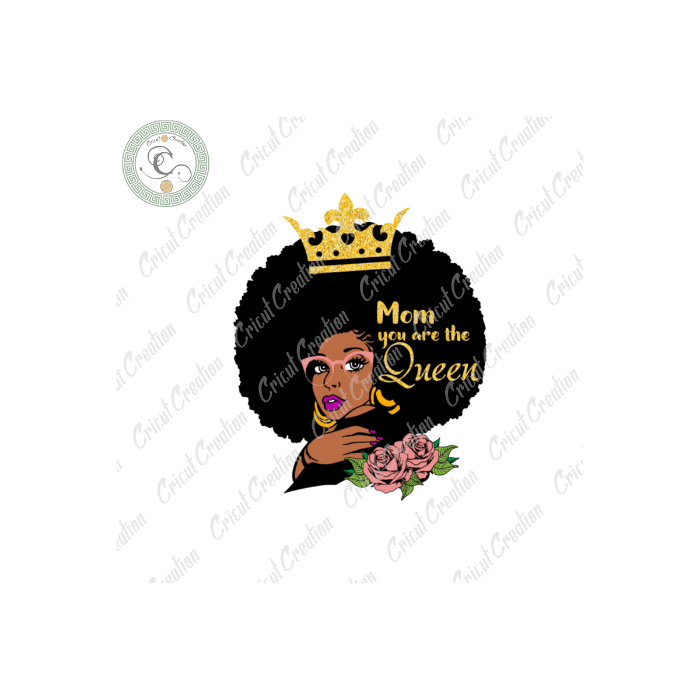 Mother Day, Black Woman Gift Diy Crafts, Mom Queen Png Files , Mom Life Gift Silhouette Files, Mother Day Gift Cameo Htv Prints