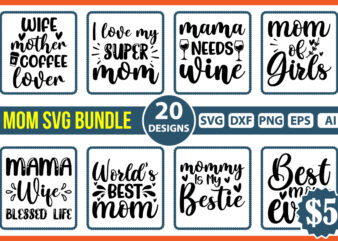 Mom SVG bundle t shirt vector graphic, Mom t Shirt bundle, Mom shirt print template, Mom svg t shirt designs for sale