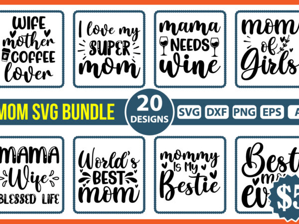 Mom svg bundle t shirt vector graphic, mom t shirt bundle, mom shirt print template, mom svg t shirt designs for sale