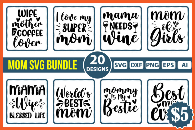Mom SVG bundle t shirt vector graphic, Mom t Shirt bundle, Mom shirt print template, Mom svg t shirt designs for sale