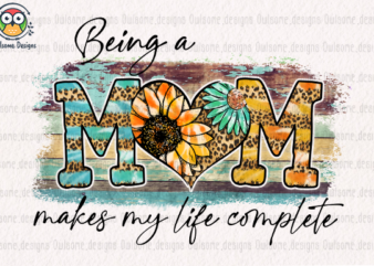 Being a mom makes my life complete t-shirt design