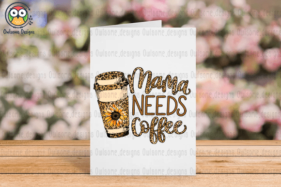 Mama needs coffee t-shirt design