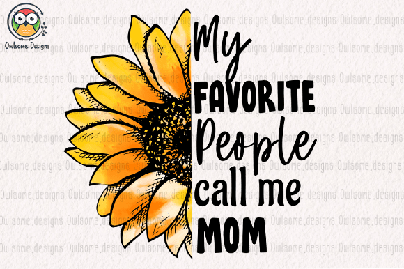 My favorite people call me mom t-shirt design