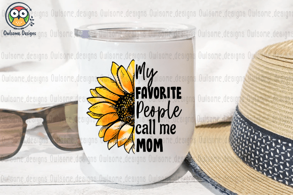 My favorite people call me mom t-shirt design