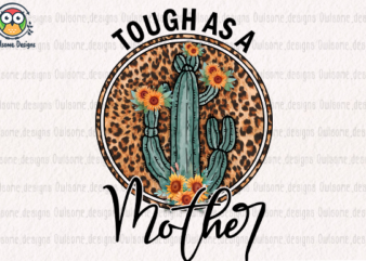 Tough as a mother t-shirt design