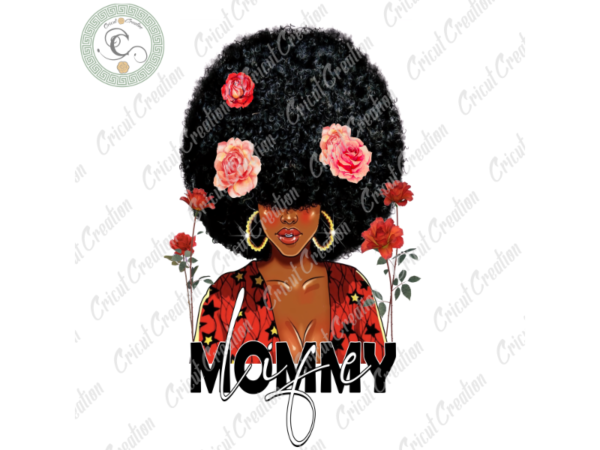 Black women , mommy life diy crafts, mommy lover png files, beauty black women silhouette files, trending cameo htv prints t shirt template