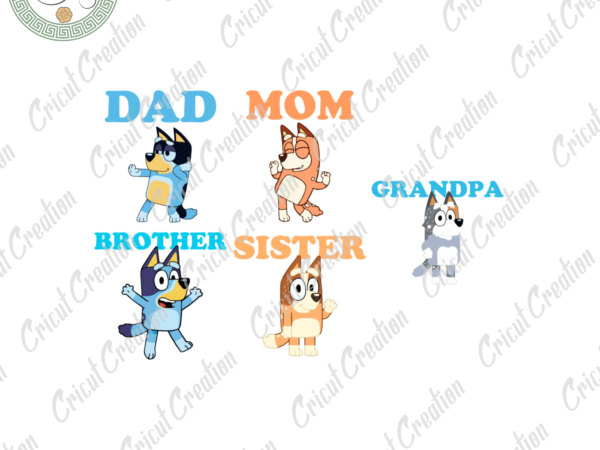 Trending gifts, bluey family birthday diy crafts, bluey kids party png files for cricut, bluey family silhouette files, trending cameo htv prints t shirt designs for sale Trending gifts, bluey family birthday diy crafts, bluey kids party png files for cricut, bluey family silhouette files, trending cameo htv prints t shirt designs for sale