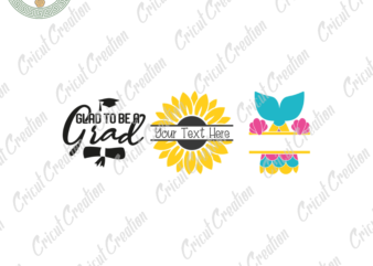 Trending Gifts, Glad to be Grad Diy Crafts, Sunflower PNG Files For Cricut, Mermaid Silhouette Files, Trending Cameo Htv Prints