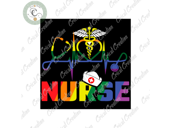 Lgbt, nurse lgbt diy crafts, gay pride rainbow svg files for cricut,lgbt silhouette files, trending cameo htv prints t shirt vector graphic